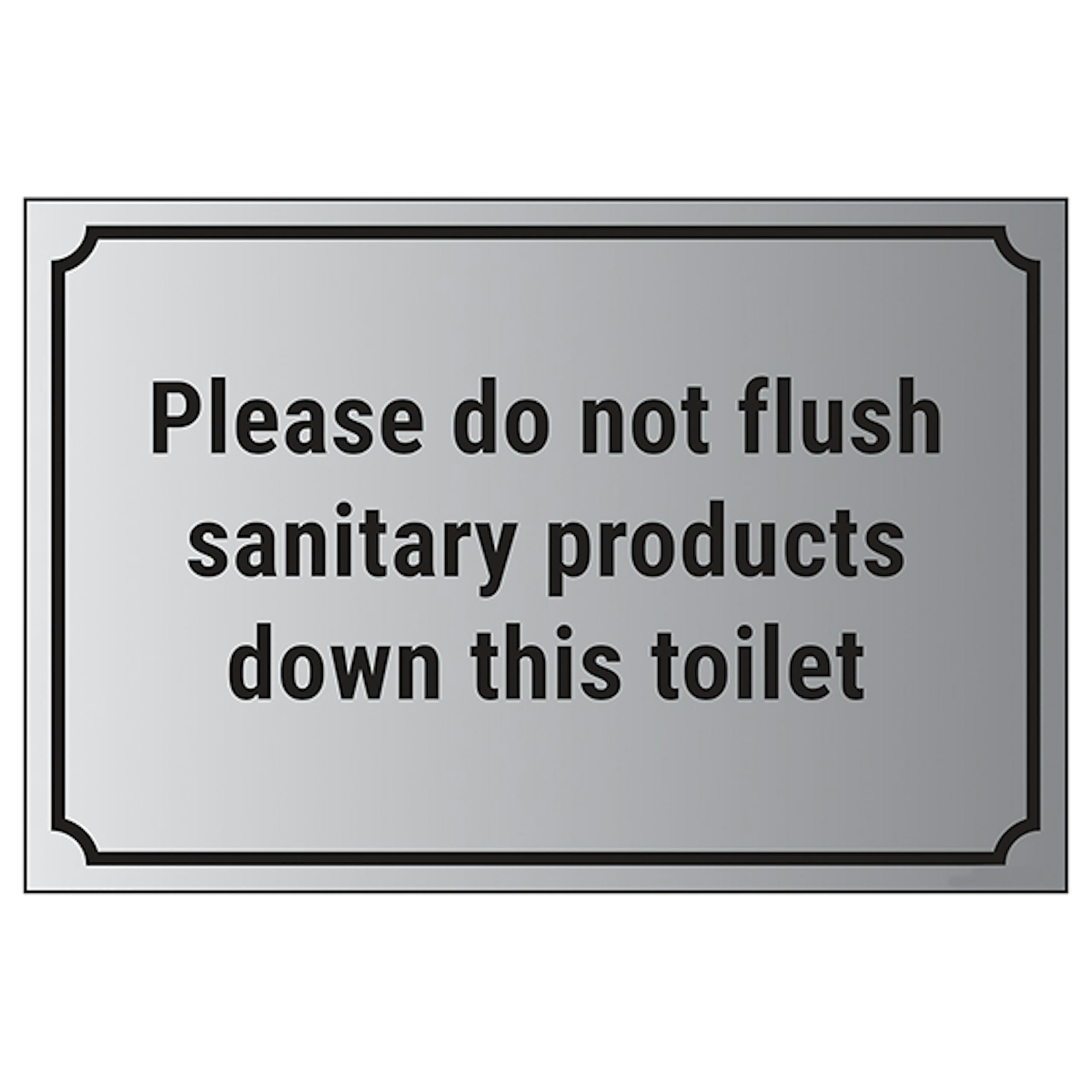 V Safety Please Do Not Flush Sanitary Products Down The Toilet 200 x 150 mm - Self Adhesive Vinyl - Aluminium Effect Safety Sign