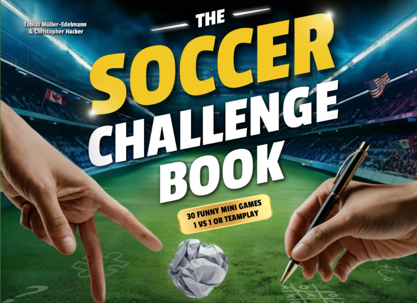 The Soccer Challenge Book: 30 Mini Games: 1 vs. 1 or Team Play I An Activity Book with Quizzes, Puzzles & Friendly Duels