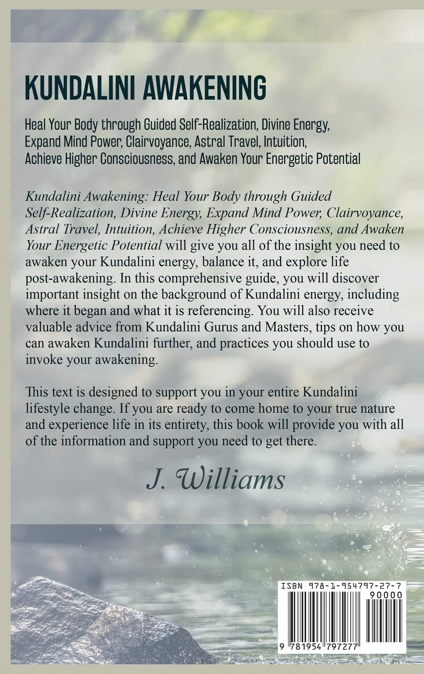 Kundalini Awakening: Heal Your Body through Guided Self Realization, Divine Energy, Expand Mind Power, Clairvoyance, Astral Travel, Intuition, Higher Consciousness, Awaken Your Energetic Potential