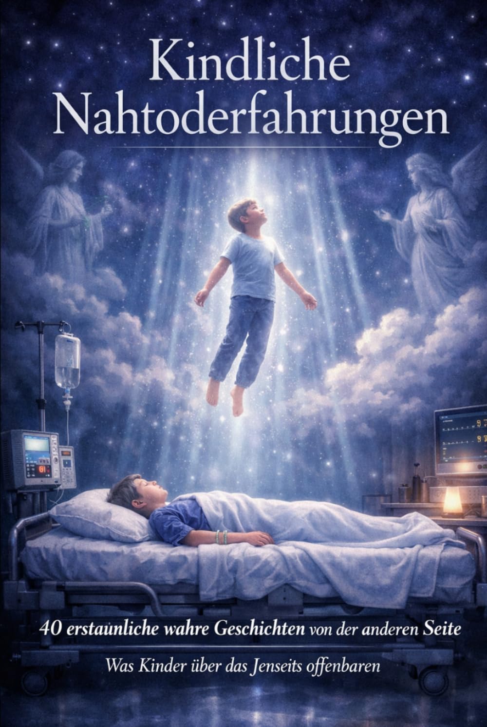 Weiterführende Literaturhinweise: Eine Sammlung zu Nahtoderfahrungen (NDEs) und dem Leben nach dem Tod: 40 erstaunliche wahre Geschichten von der ... – Was Kinder über das Jenseits offenbaren