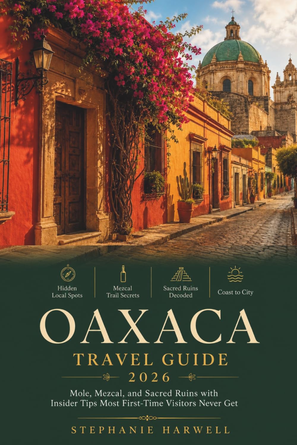 Oaxaca Travel Guide 2026: Mole, Mezcal, and Sacred Ruins with Insider Tips Most First-Time Visitors Never Get