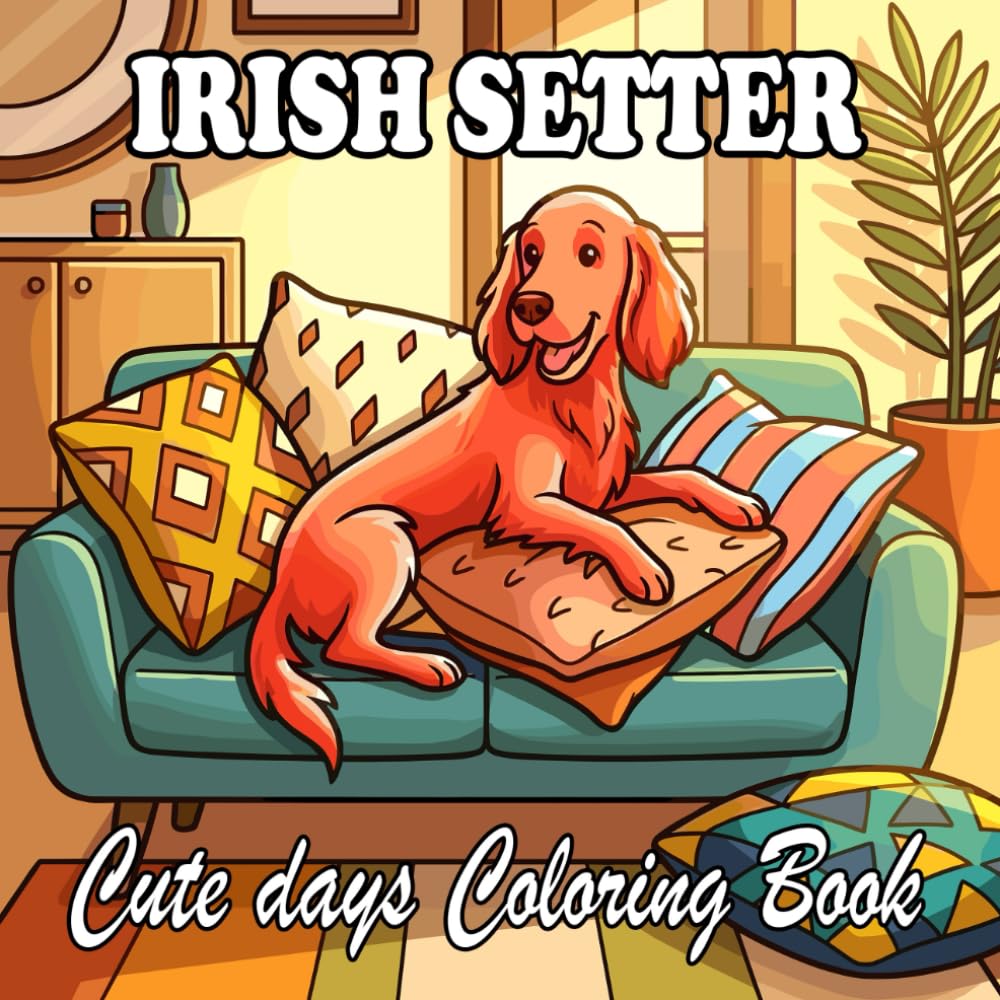 Irish Setter Coloring Book: Elegant & Cozy Irish Setters for Kids and Adults