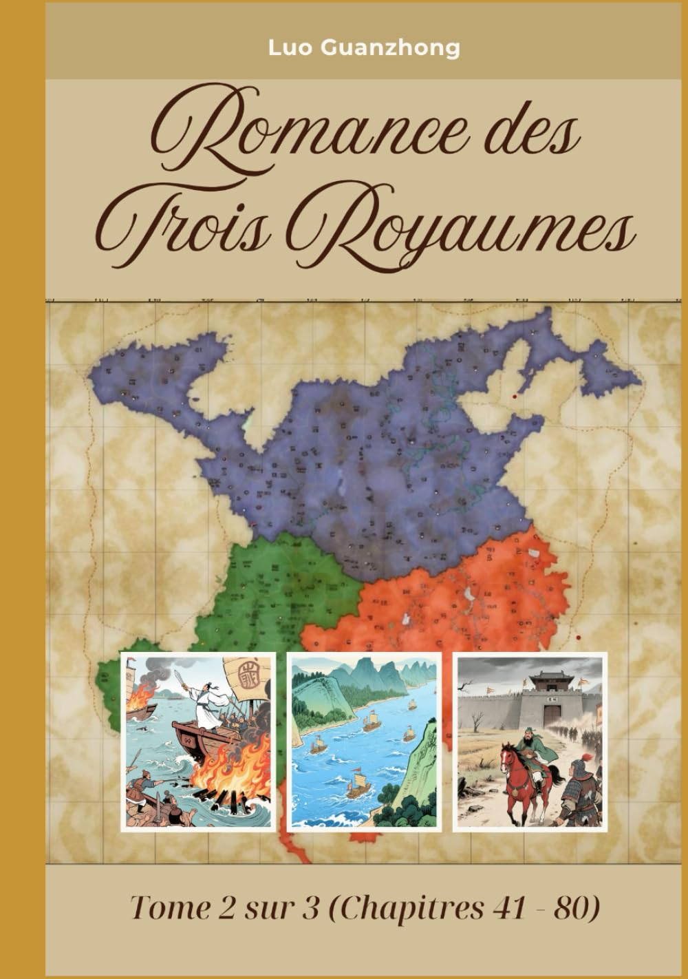 Romance des Trois Royaumes: Tome 2 sur 3 (Chapitres 41 - 80) (French Edition)