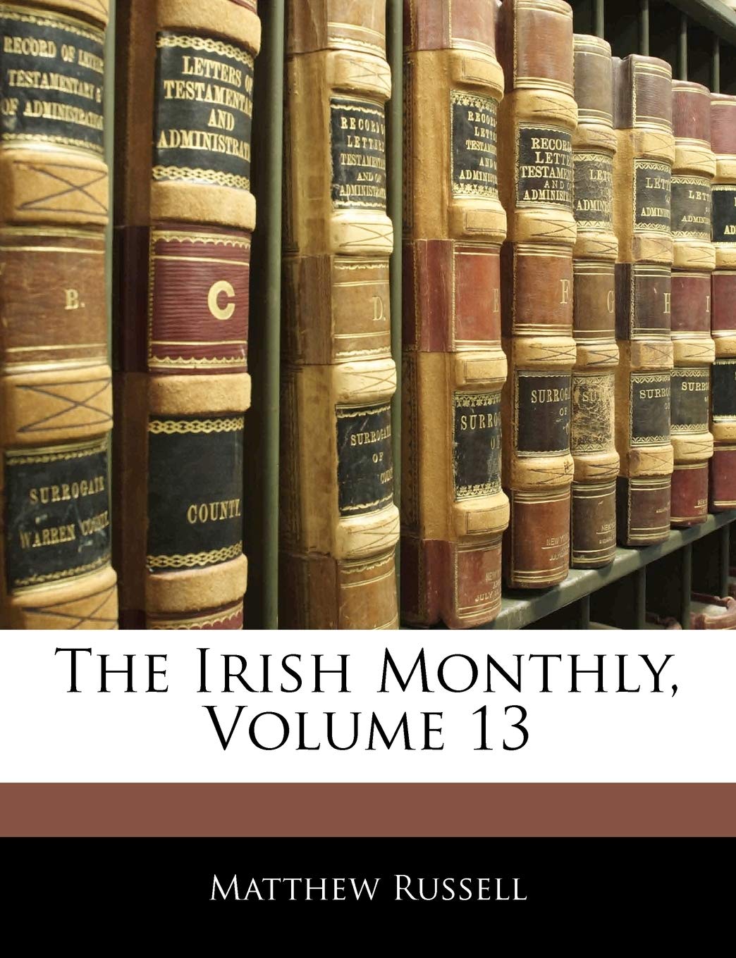 The Irish Monthly, Volume 13