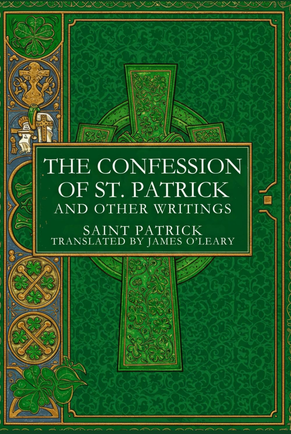 THE CONFESSION OF ST. PATRICK AND OTHER WRITINGS