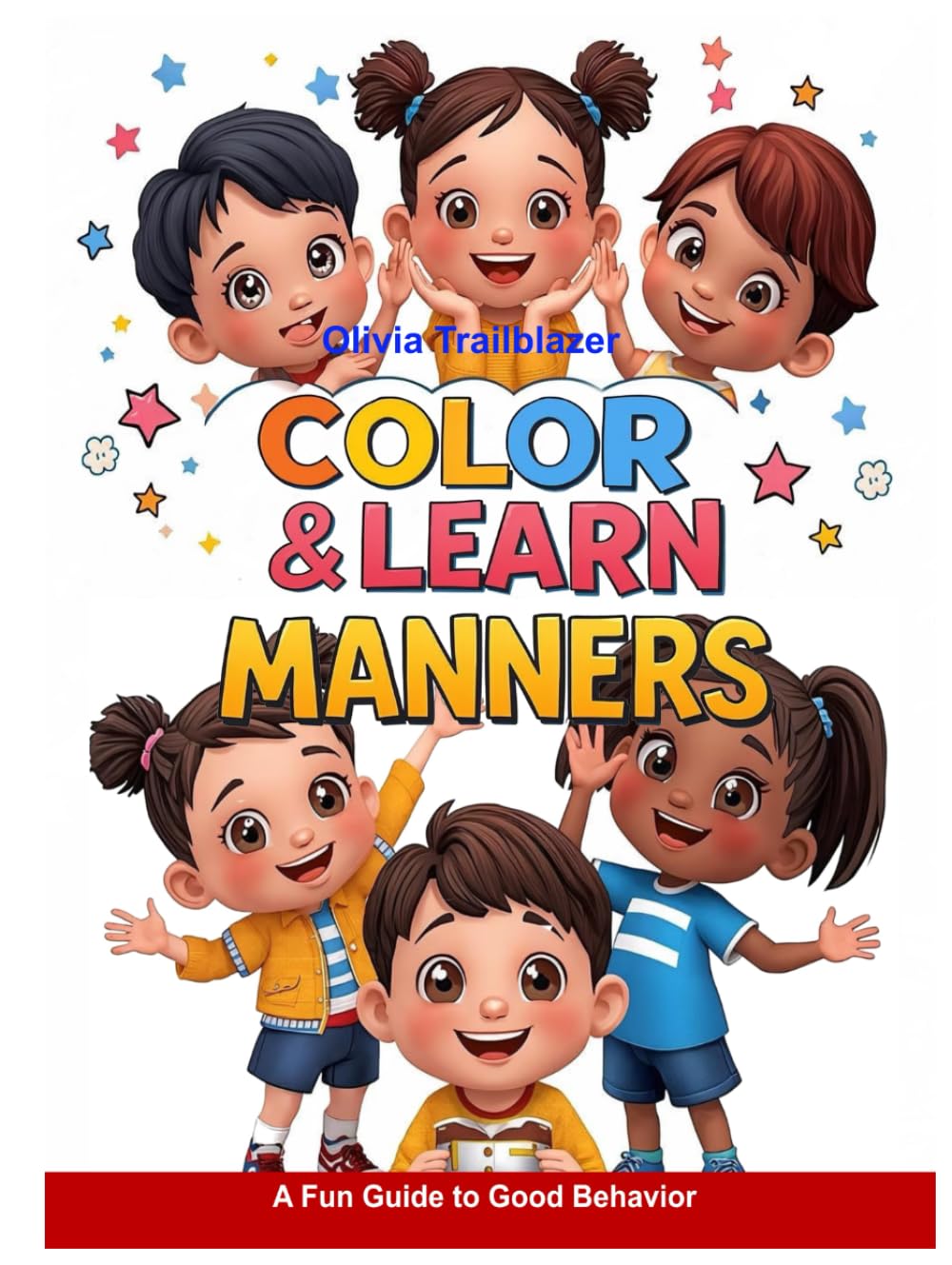 Color & Learn Manners: A Fun Guide to Good Behavior: Teach Kids Important Values: Politeness, Honesty, Patience, and Respect