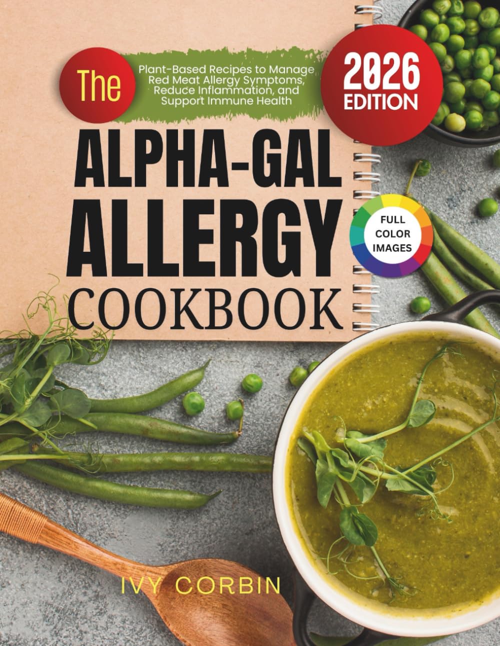 The Alpha-Gal Allergy Cookbook: Plant-Based Recipes to Manage Red Meat Allergy Symptoms, Reduce Inflammation and Support Immune Health