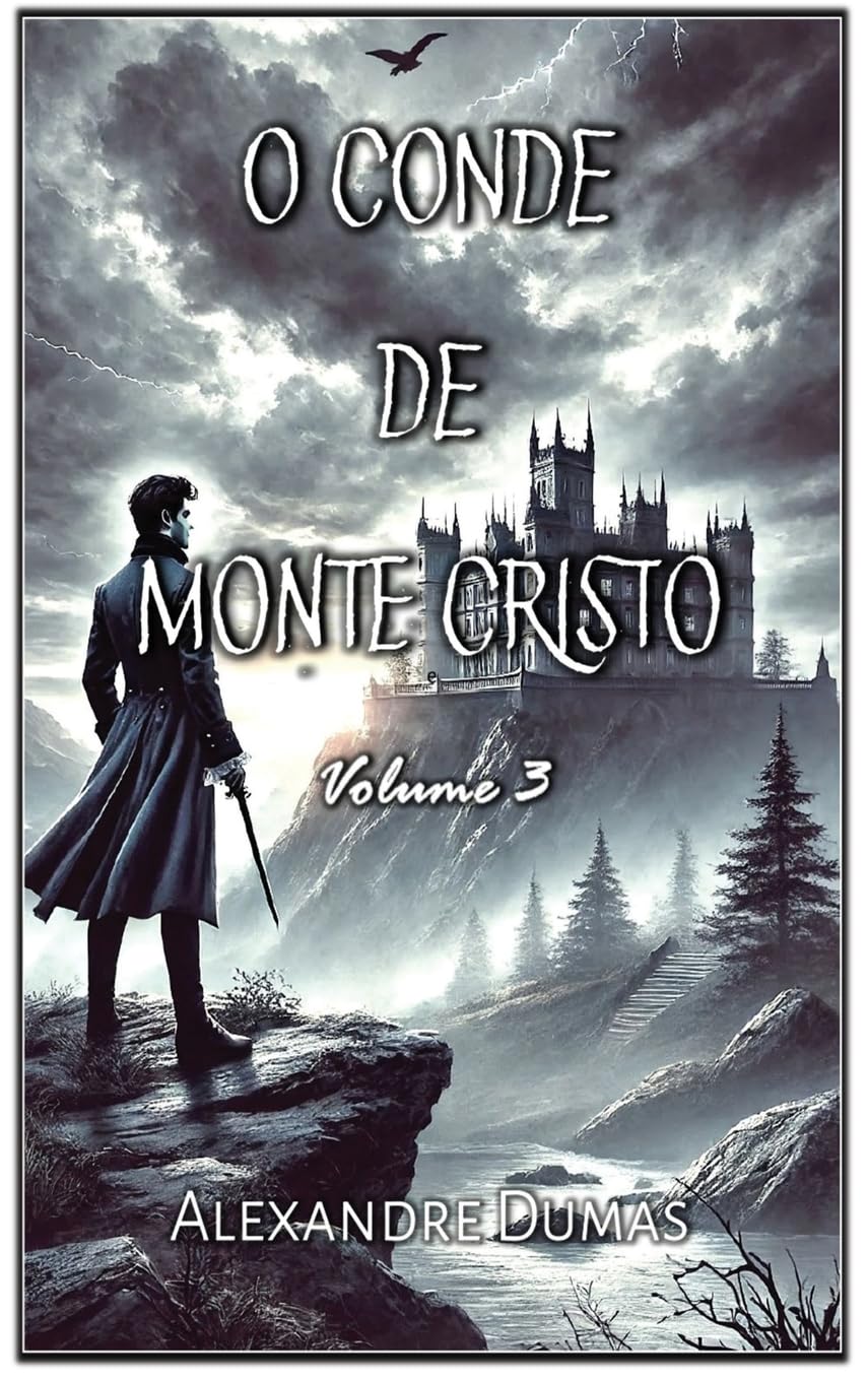O Conde de Monte Cristo: Volume 3