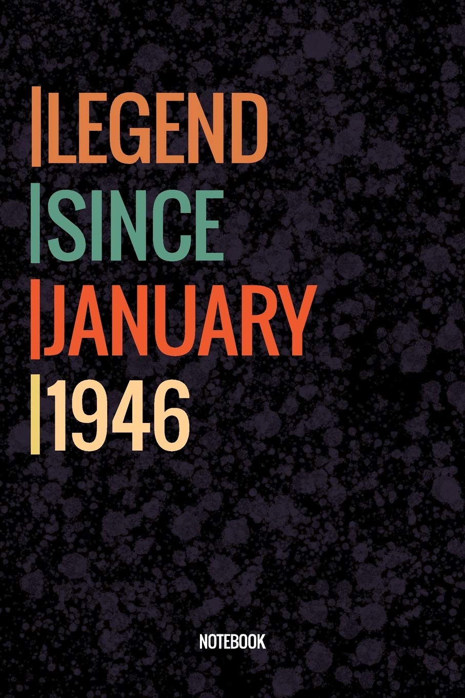 Legend Since January 1946 Notebook: Vintage Lined Notebook / Journal Diary Gift, 120 Pages, 6x9, Soft Cover, Matte Finish For People Born In January 1946