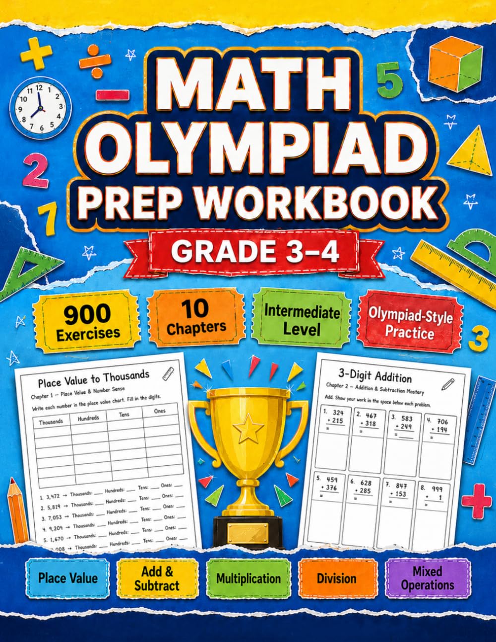 Math Olympiad Prep Workbook for Grade 3-4: More than 650 exercises in Place Value, Operations, Multiplication, Division, Fractions, Geometry, Measurement, Data, Logic, and Answer Key | Ages 8-10