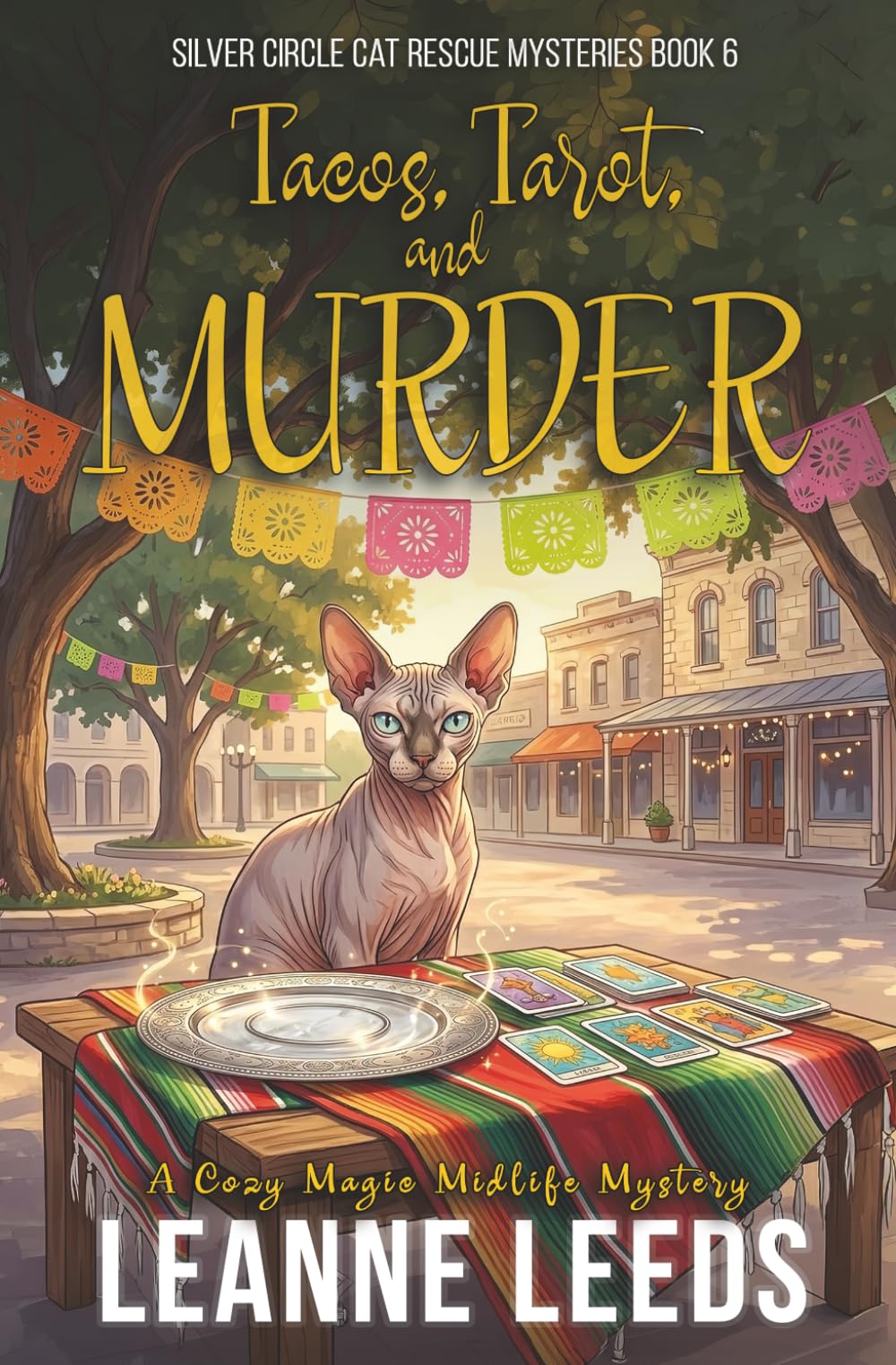 Tacos, Tarot, and Murder: A Cozy Magic Midlife Mystery: 6 (Silver Circle Cat Rescue Mysteries)