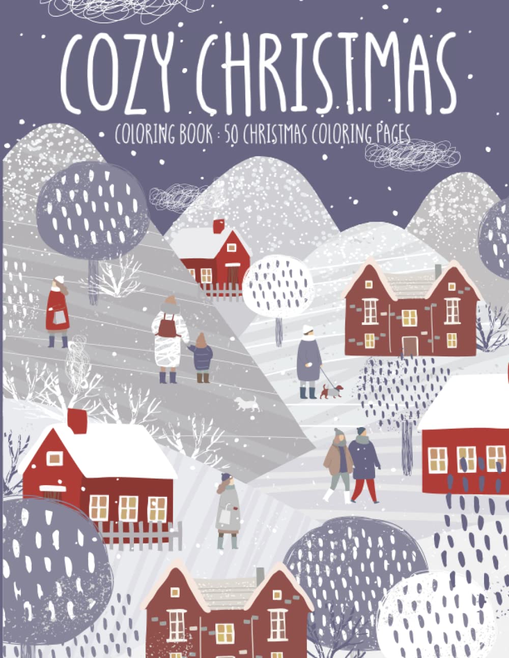 Cozy Christmas Coloring Book: 50 Christmas Coloring Pages : Festive
