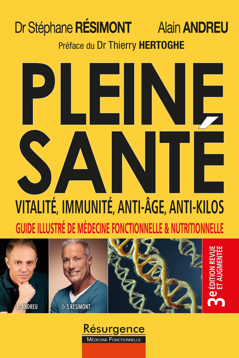 Pleine santé - Vitalité, immunité, anti-âge, anti-kilos - 3e édition revue et augmentée: Guide illustré de la médecine fonctionnelle et nutritionnelle