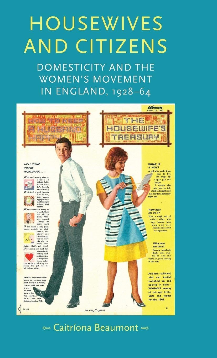 Buy Housewives and Citizens: Domesticity and the Women's Movement in England, 1928–64 (Gender in History) — BookShops.in