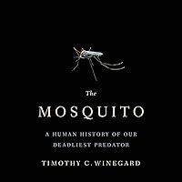 Algopix Similar Product 3 - The Mosquito A Human History of Our