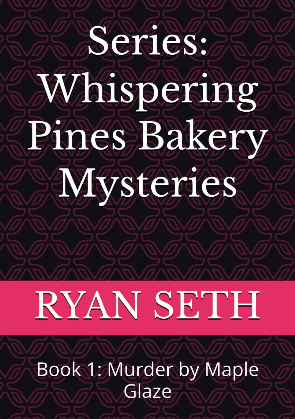 Series: Whispering Pines Bakery Mysteries: Book 1: Murder by Maple Glaze