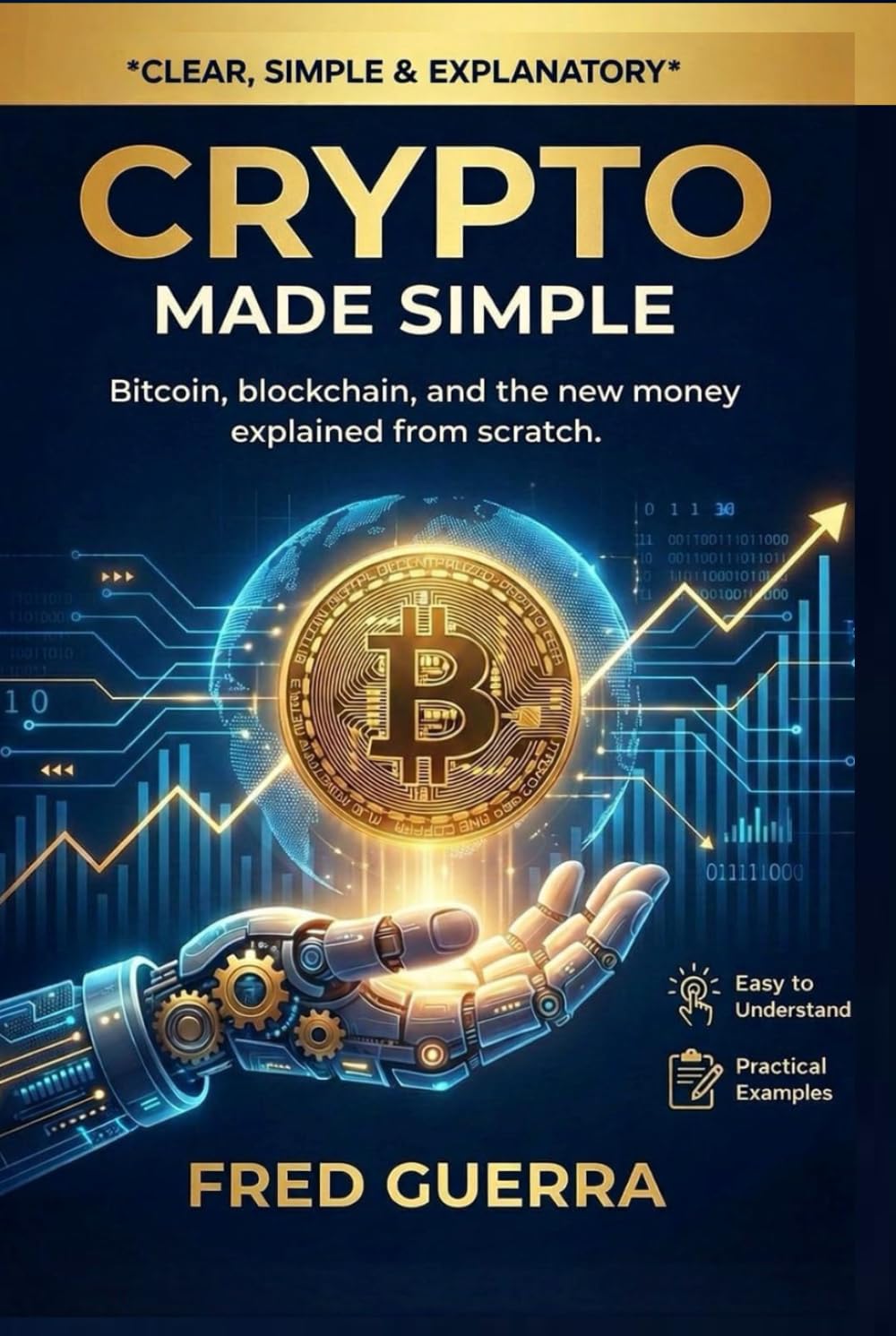 Crypto Made Simple: Bitcoin, blockchain, and the new money explained from scratch. (Easy Crypto)