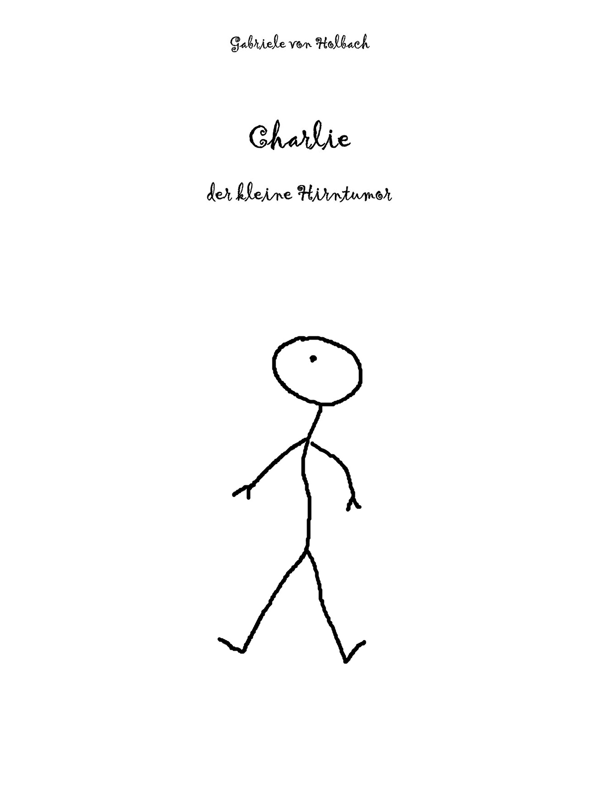 Charlie: der kleine Hirntumor (German Edition)