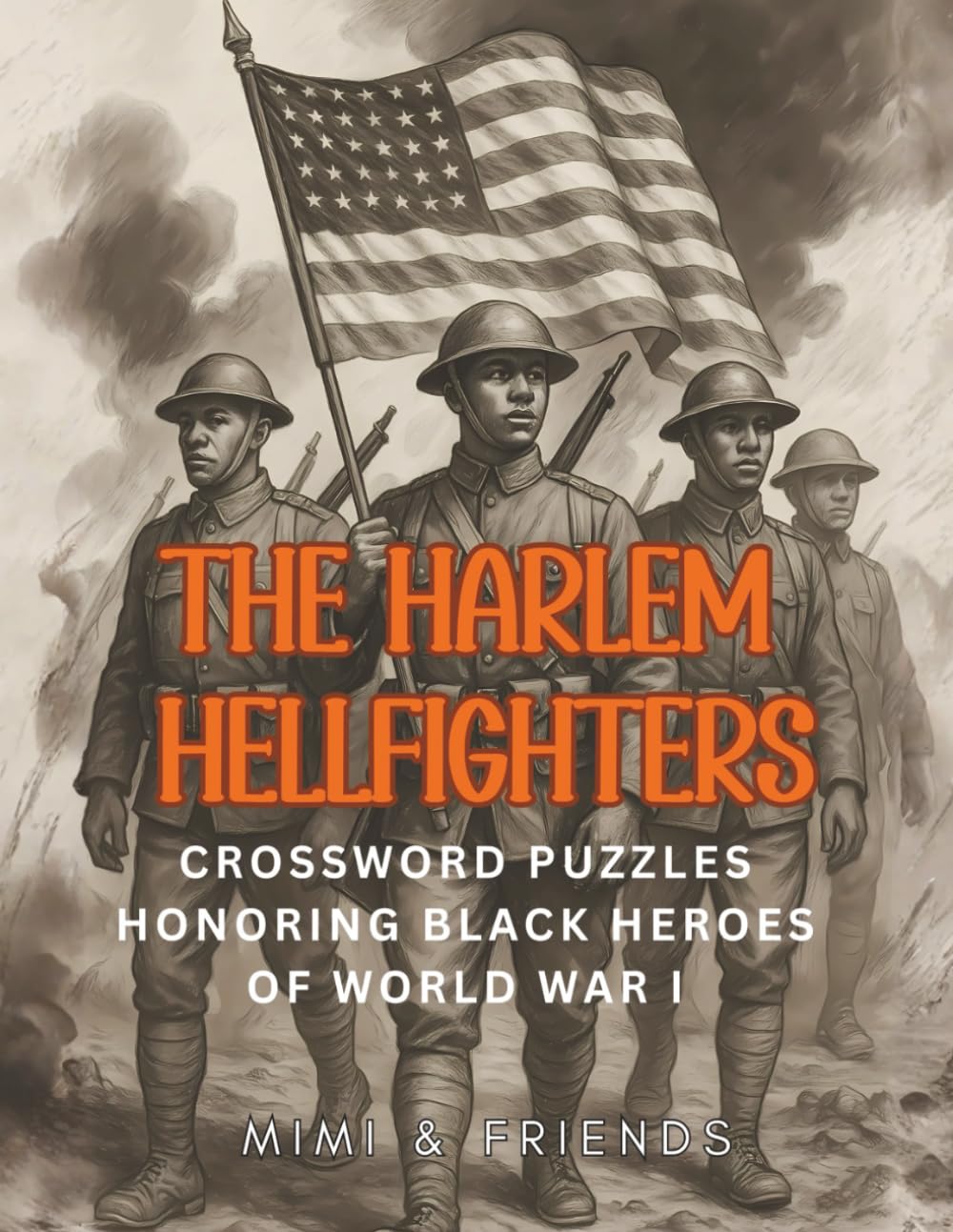The Harlem Hellfighters Crossword Puzzles: Honoring Black Heroes of World War I (Black History Crosswords Tribute Series)