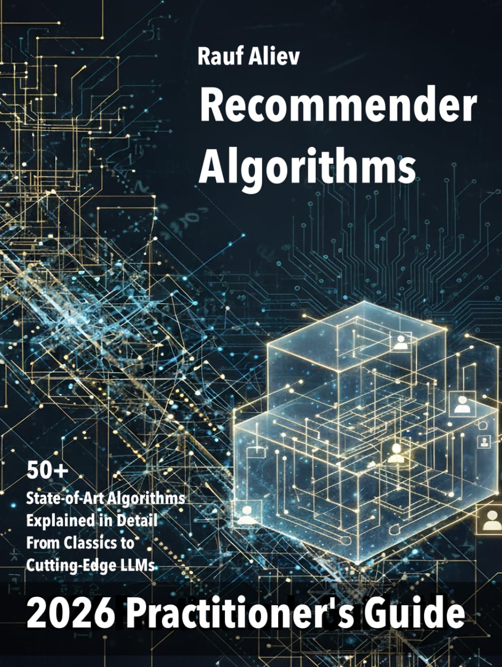 Recommender Algorithms in 2026: A Practitioner's Guide: Structured and practical overview of this algorithmic landscape. Mathematical Foundations and code samples.
