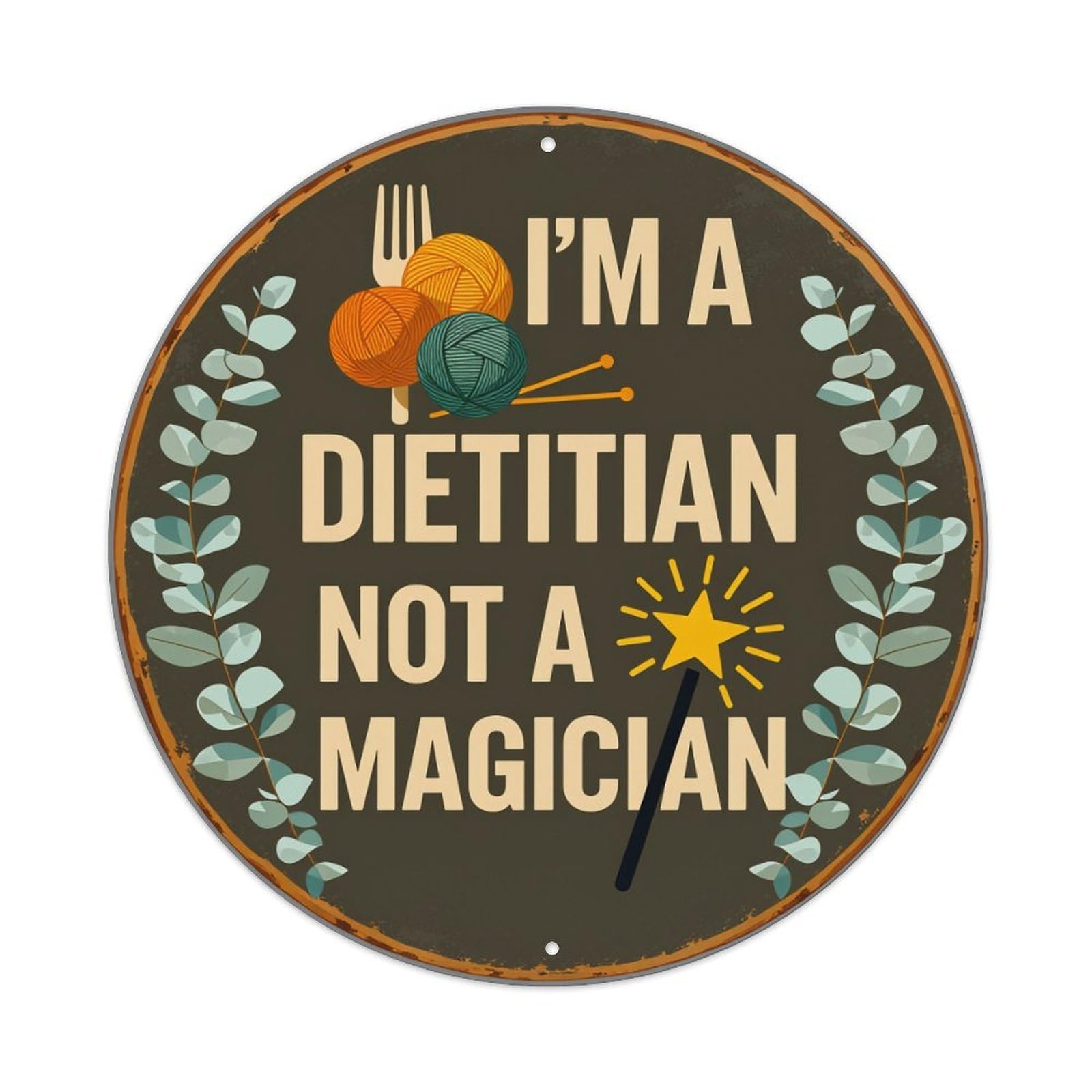 I'm A Dietitian Not A Magician Round Sign Wall Decor Poster, Home Bar Garage Cafe Kitchen Wall Art Decoration 12X12Inches