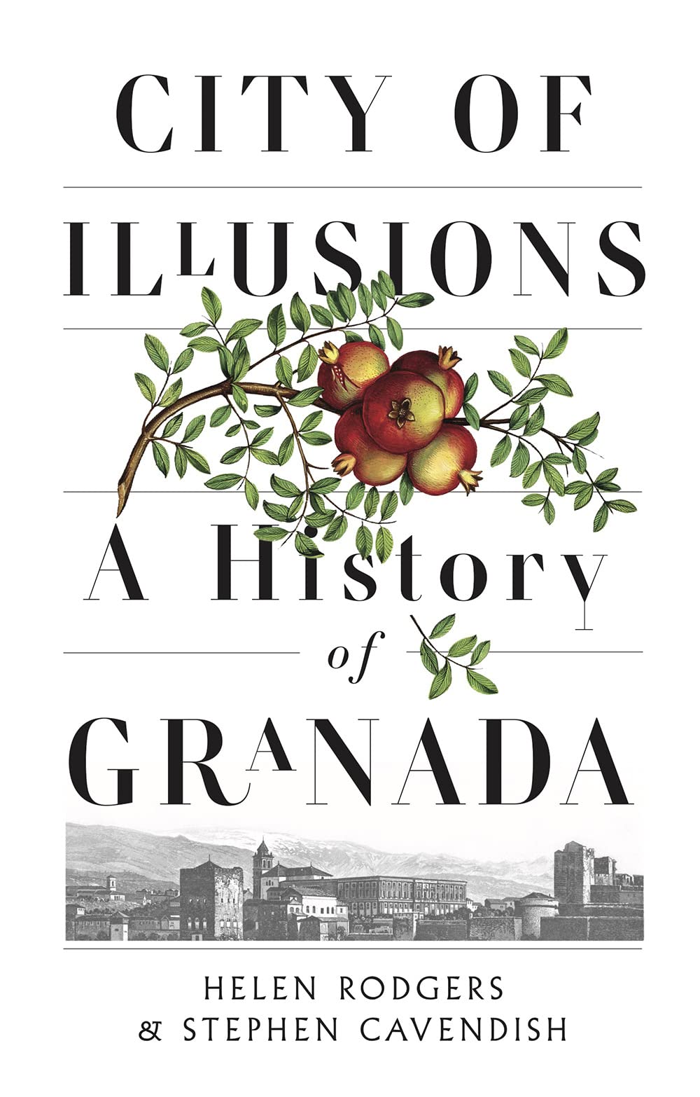 City of Illusions: A History of Granada by Helen Rodgers, Stephen Cavendish...