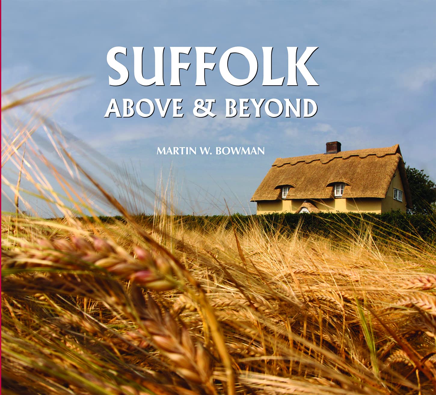 Suffolk Above and Beyond by Martin W. Bowman - 9780857043450
