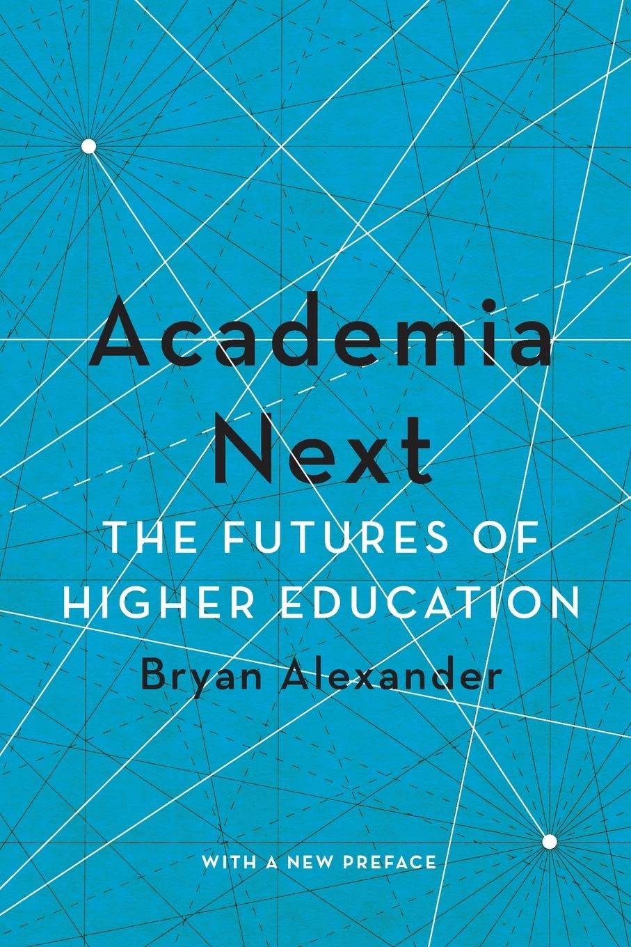 Academia Next: The Futures of Higher Education
