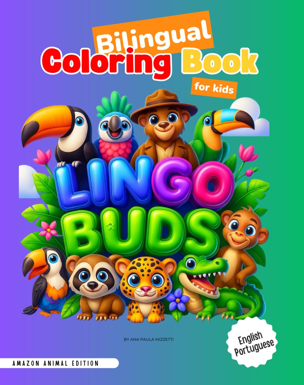 Lingo Buds: Amazon Animal Edition: Bilingual Coloring Book (Lingo Buds – Animal Edition (English–Portuguese Version))
