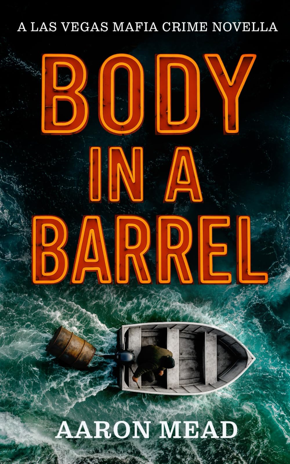 Body in a Barrel: A Las Vegas Mafia Crime Novella