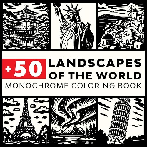 Monochrome Coloring Book: +50 Landscapes Of The Wolrd For Stress