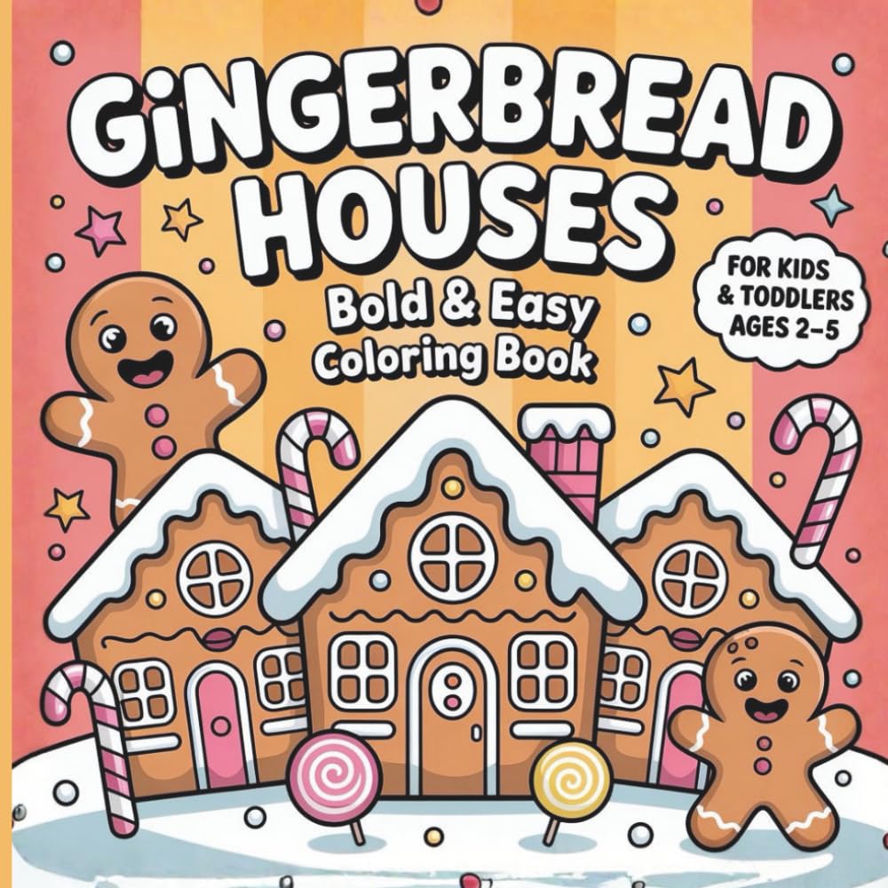 Gingerbread Houses Coloring Book: Bold & Easy Gingerbread House Coloring Pages, Large Outlines for Toddlers & Preschoolers, 30 Simple Designs
