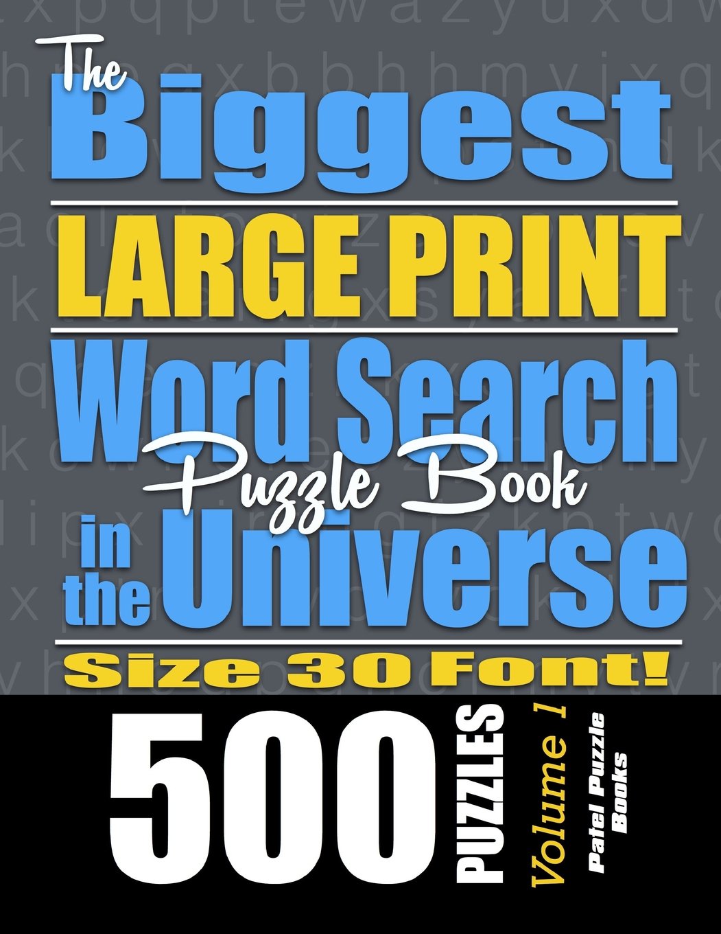 The Biggest LARGE PRINT Word Search Puzzle Book in the Universe: 500 Puzzles, Size 30 Font