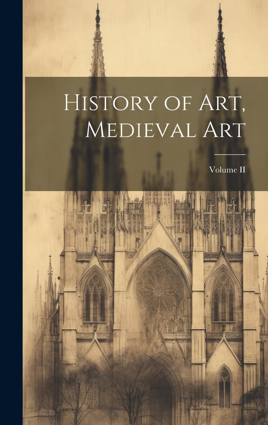 Livre d'Histoire de l'Art Médiéval Volume II : l'édition de référence cartonnée