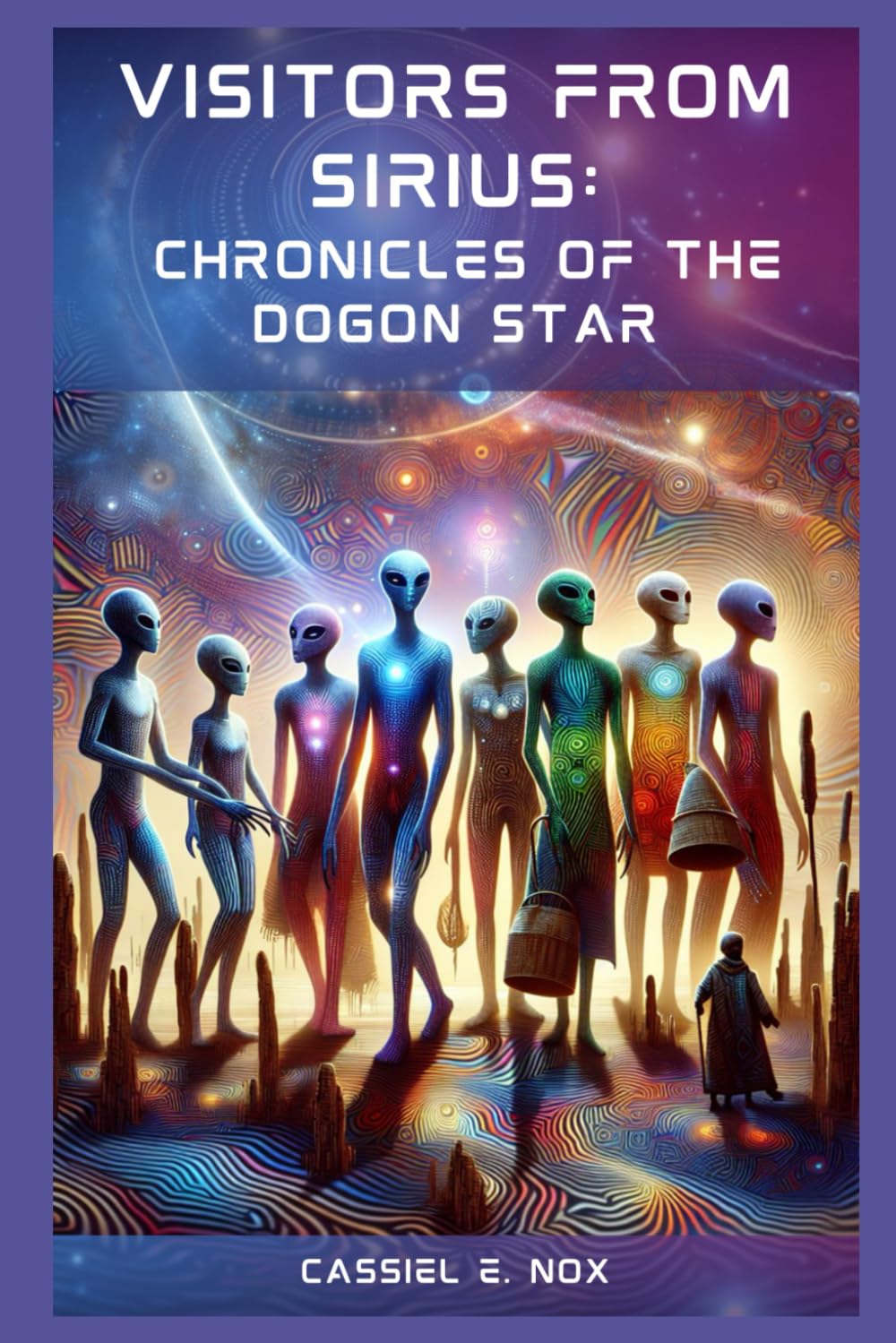 Visitors from Sirius: Chronicles of the Dogon Star