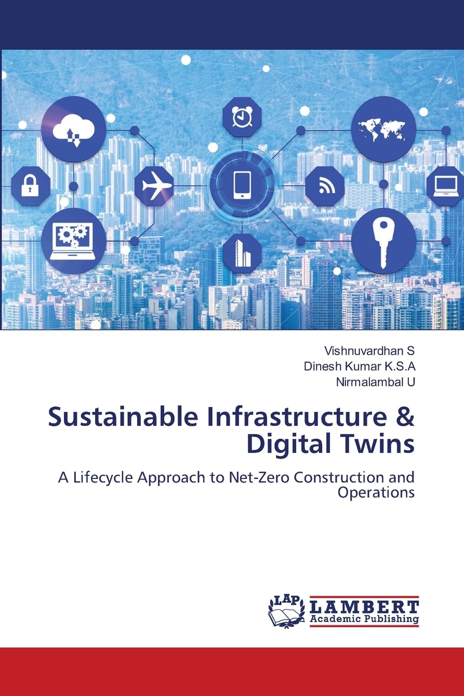 Sustainable Infrastructure & Digital Twins: A Lifecycle Approach to Net-Zero Construction and Operations