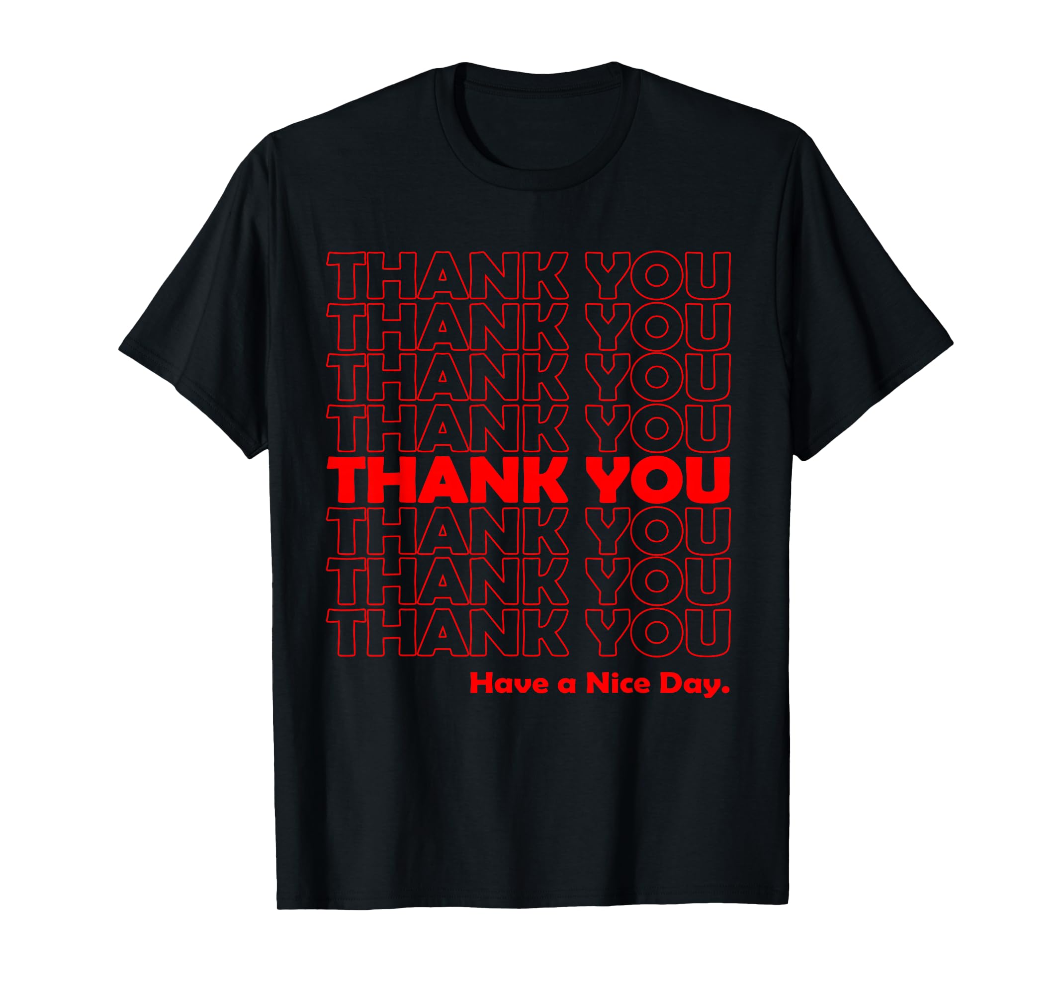 Thank You Have A Nice Day Grocery Bag T-Shirt Small