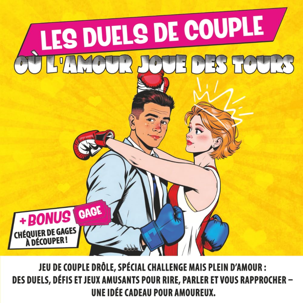 Les Duels de couple où l’amour joue des tours: Jeu de couple drôle, spécial challenge mais plein d’amour : des duels, défis et jeux amusants pour ... une idée cadeau pour couple amoureux original