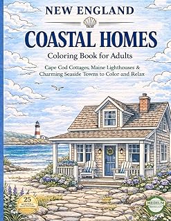NEW ENGLAND COASTAL HOMES COLORING BOOK FOR ADULTS: Cape Cod Cottages, Maine Lighthouses & Charming Seaside Towns to Color and Relax
