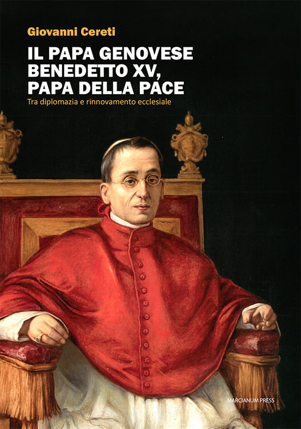 Il Papa Genovese Benedetto Xv, Papa Della Pace. Tra Diplomazia E Rinnovamento Ecclesiale - 4