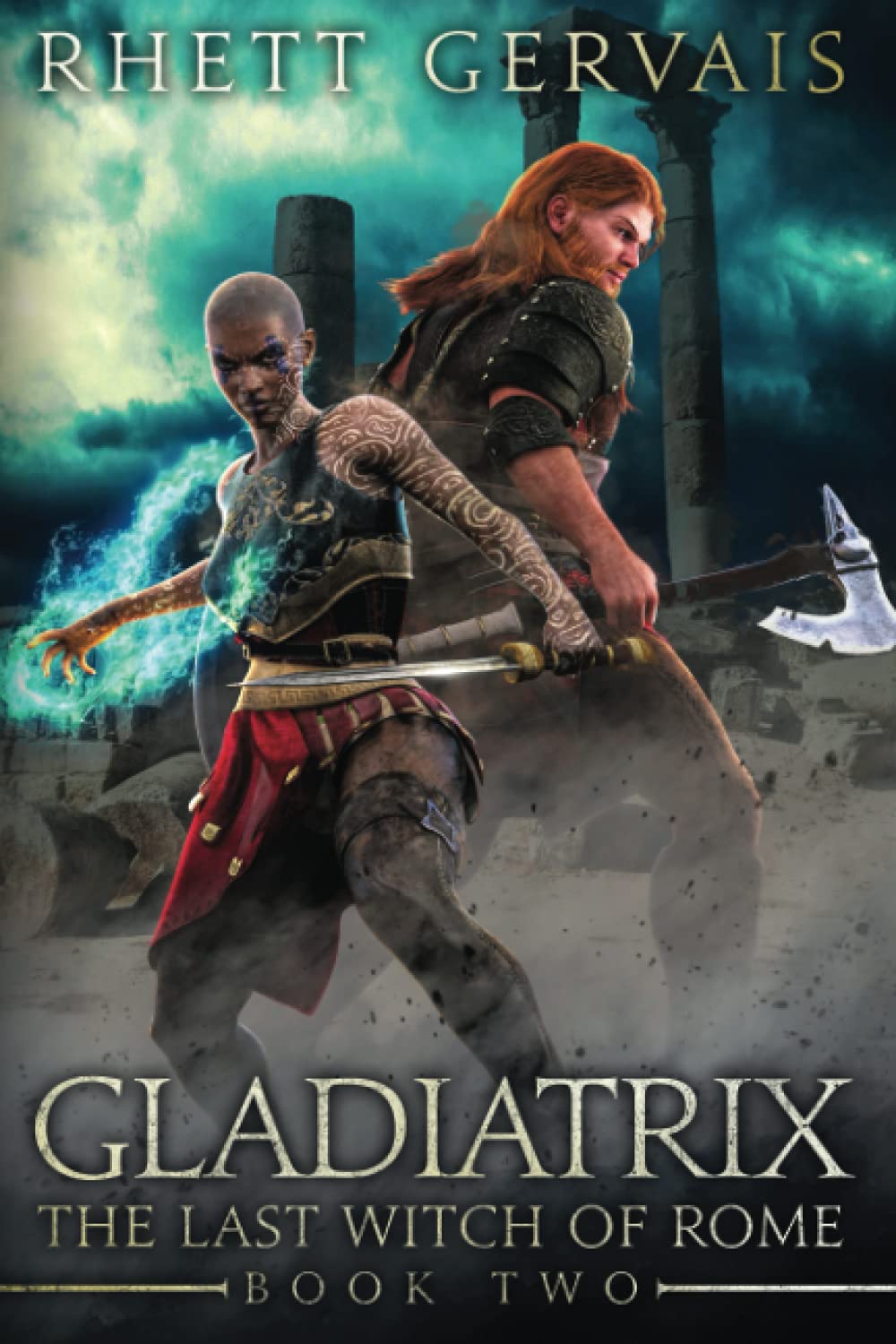 Gladiatrix: The Last Witch of Rome: Book Two: 2