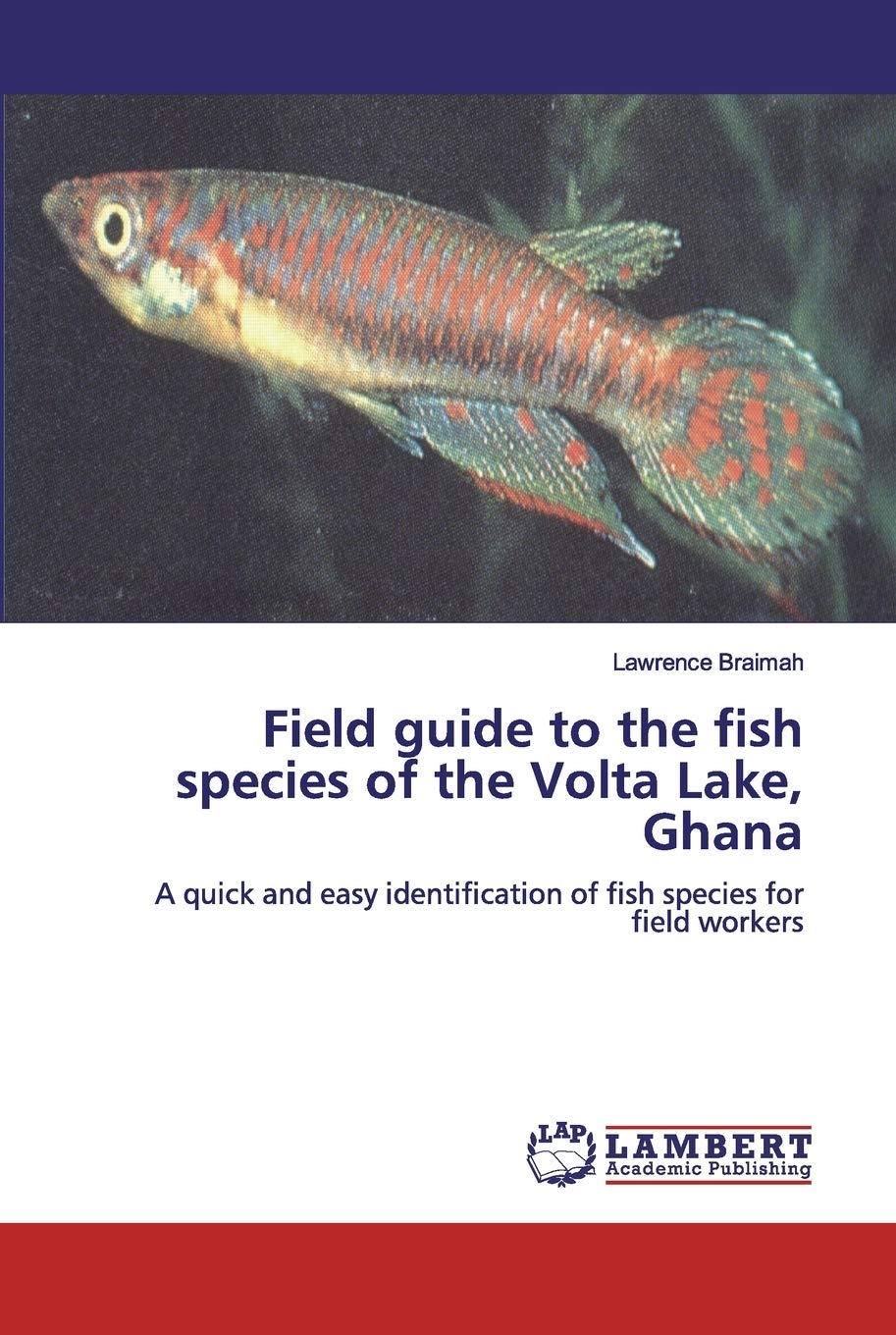 Field guide to the fish species of the Volta Lake, Ghana: A quick and easy identification of fish species for field workers
