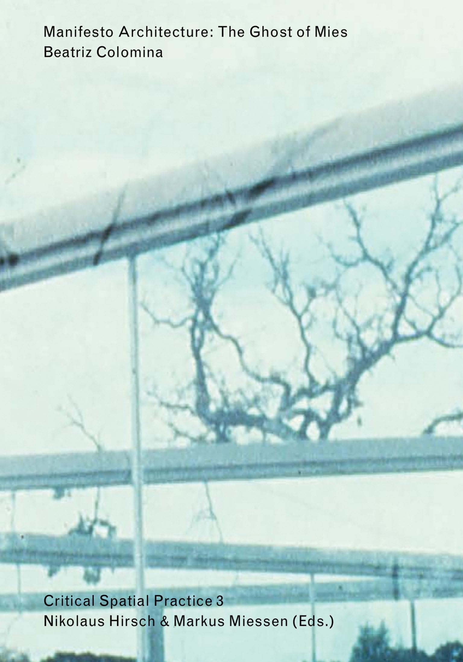 Manifesto Architecture: The Ghost of Mies - Bea. Colomina**