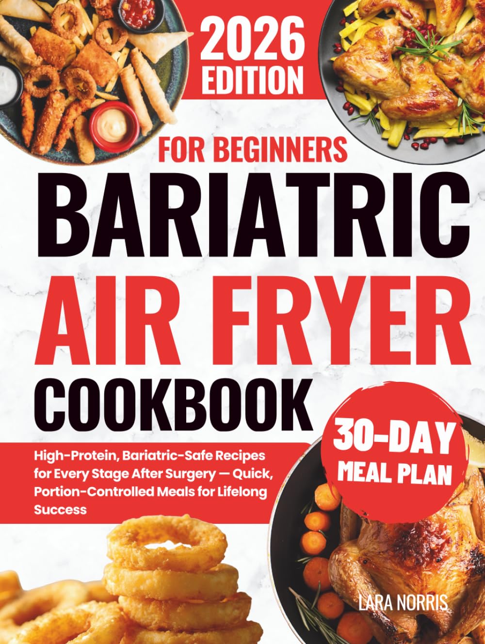 Bariatric Air Fryer Cookbook For Beginners: High-Protein, Bariatric-Safe Recipes for Every Stage After Surgery — Quick, Portion-Controlled Meals for ... (The Complete Bariatric Cooking Collection)
