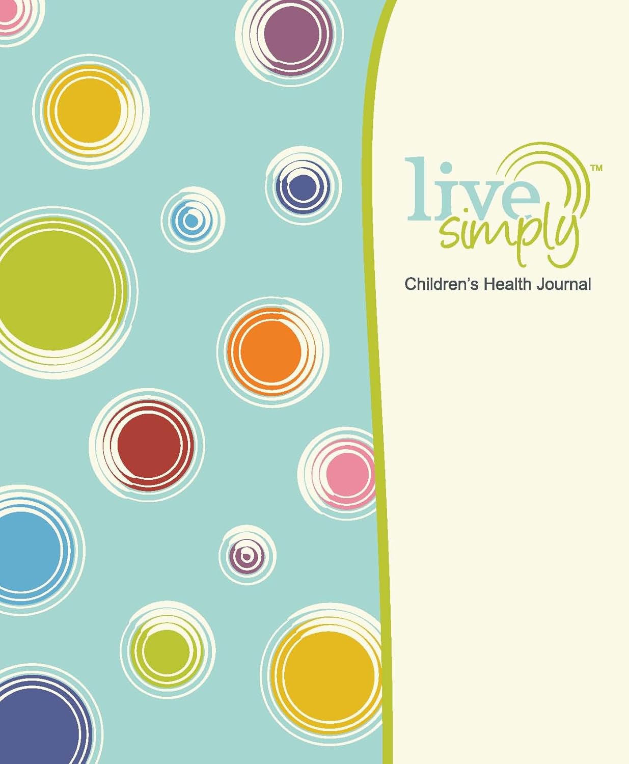 Live Simply Children's Health Journal Kelly Argall, Karla Chamberlin