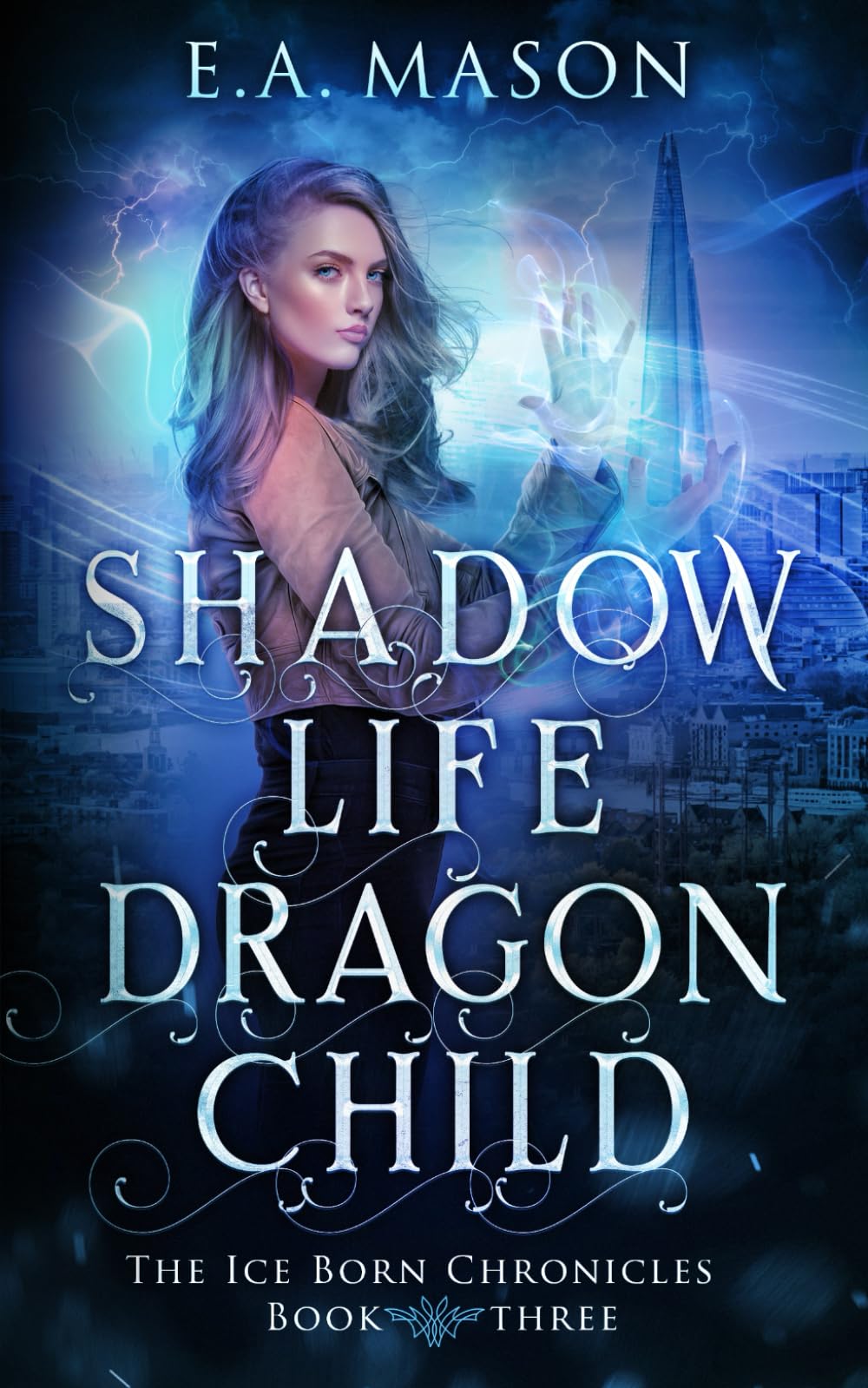 Shadow Life Dragon Child: An Urban Fantasy Novel (The Ice Born Chronicles)