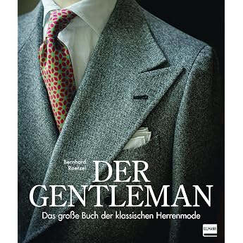 Der Gentleman Das gro e Buch der klassischen Herrenmode
