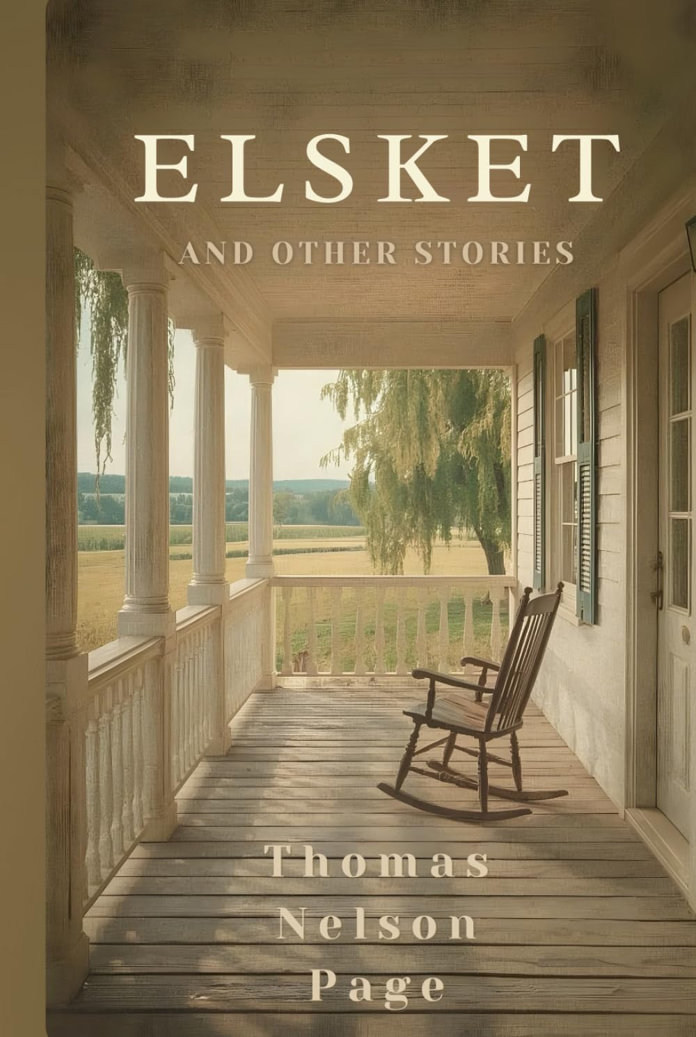 Elsket and Other Stories: A Collection of Short Fiction Exploring Memory, Loss, and Southern Life