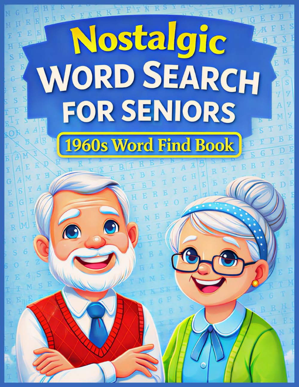 Nostalgic Word Search for Seniors, 1960s Word Find Book: Large Print Word Search Puzzles Inspired by the 1960s for Relaxation, Memory Boost, and Brain Health