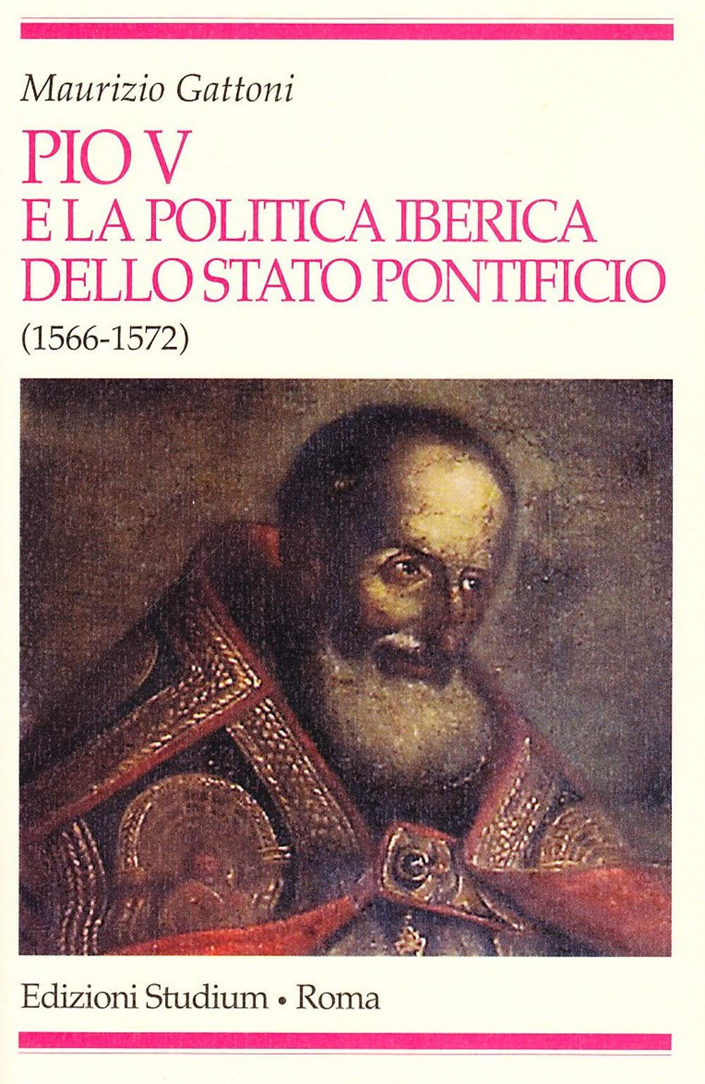 Pio V E La Politica Iberica Dello Stato Pontificio (1566-1572) - 4